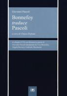 Bonnefoy traduce Pascoli. Testo francese e italiano. Con CD Audio di Yves Bonnefoy, Giovanni Pascoli edito da Mobydick (Faenza)