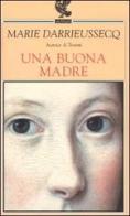 Una buona madre di Marie Darrieussecq edito da Guanda