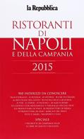 Ristoranti di Napoli e della Campania 2015 edito da L'Espresso (Gruppo Editoriale)