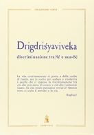 Drigdrishyaviveka. Discriminazione tra sé e non sé. Con testo sanscrito edito da Asram Vidya