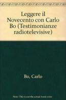 Leggere il Novecento con Carlo Bo edito da Armando Dadò Editore