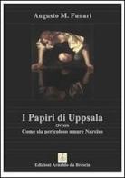 I papiri di Uppsala ovvero non innamoriamoci di Narciso di Anna M. Funari edito da Edizioni Arnaldo da Brescia