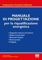 Manuale di progettazione per la riqualificazione energetica di Paolo De Martin edito da Maggioli Editore