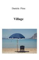 Village di Daniela Piras edito da ilmiolibro self publishing