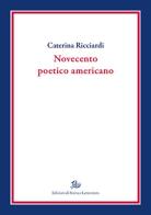 Novecento poetico americano di Caterina Ricciardi edito da Storia e Letteratura