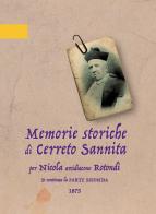 Memorie storiche di Cerreto Sannita vol.3 di Nicola Rotondi edito da FioridiZucca