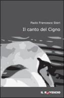 La morte del cigno di Paolo F. Steri edito da Il Rovescio
