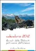 Animali delle Dolomiti calendario 2012. Patrimonio dell'Unesco di Mauro De Moliner edito da Tarantola Alessandro Editore