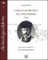 Il rilievo altimetrico del Foro Romano (1899) di Giacomo Boni edito da Arbor Sapientiae Editore