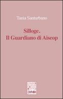 Il guardiano di Aiseop di Tania Santurbano edito da IBUC