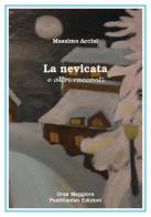La nevicata e altri racconti di Massimo Acciai edito da Poetikanten