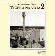 'Ncera na vota vol.2 di Antonio Mario Caputo edito da HOBOS Edizioni