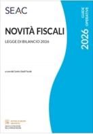Novità fiscali. Legge di Bilancio 2026 edito da Seac