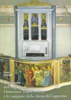 L' restauro dell'organo di Domenico Traeri (1725) e le campane della chiesa di Cognento edito da Paolo Tollari Impresa di Restauro