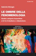 Le ombre della fenomenologia. Quattro categorie husserliane al di là di idealismo e riduzionismo di Gabriele Miniagio edito da Stamen