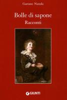 Bolle di sapone di Gaetano Nanula edito da Giunti Editore