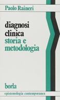 Diagnosi clinica: storia e metodologia di Paolo Raineri edito da Borla