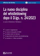 La nuova disciplina del whistleblowing dopo il D.lgs. n. 24/2023 edito da Giuffrè