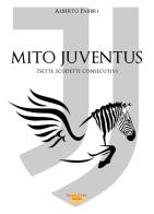 Mito Juventus. 7 scudetti consecutivi di Alberto Fabbri edito da Casa Editrice Freccia d'Oro
