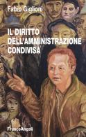 Il diritto dell'amministrazione condivisa di Fabio Giglioni edito da Franco Angeli