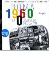 Roma 1960. Le Olimpiadi della TV. Con DVD di Barbara Scaramucci, Claudio Ferretti edito da Rai Libri