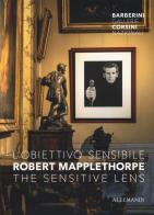 Robert Mapplethorpe. L'obiettivo sensibile- The sensitive lens. Catalogo della mostra (Roma, 15 marzo-6 ottobre 2019). Ediz. illustrata edito da Allemandi