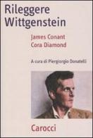 Rileggere Wittgenstein di James Conant, Cora Diamond edito da Carocci