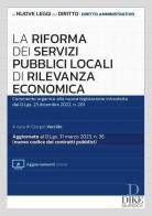 La riforma dei servizi pubblici locali di rilevanza economica. Commento organico alla nuova legislazione introdotta dal d.lgs. 23 dicembre 2022, n. 201. Con aggiornamen edito da Dike Giuridica