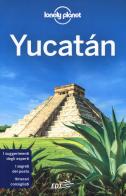 Yucatán di Ashley Harrell, Ray Bartlett, Stuart Butler edito da Lonely Planet Italia