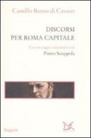 Discorsi per Roma capitale di Camillo Cavour edito da Donzelli