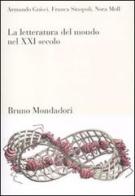 La letteratura del mondo nel XXI secolo di Armando Gnisci, Franca Sinopoli, Nora Moll edito da Mondadori Bruno