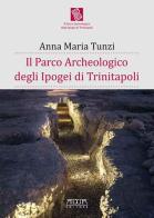 Il parco archeologico degli Ipogei di Trinitapoli di Anna Maria Tunzi edito da Adda
