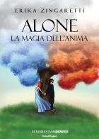 Alone. La magia dell'anima di Erika Zingaretti edito da Sensoinverso Edizioni