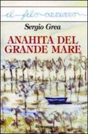 Anahita del grande mare di Sergio Grea edito da Marna
