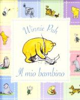 Winnie the Pooh. Il diario del mio bambino edito da Magazzini Salani