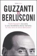 Guzzanti vs Berlusconi di Paolo Guzzanti edito da Aliberti