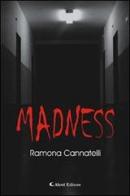 Madness di Ramona Cannatelli edito da Aletti