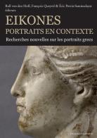 Eikones. Portraits en contexte. Recherches nouvelles sur les portrais grecs. Ediz. illustrata edito da Osanna Edizioni