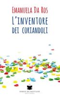 L' inventore dei coriandoli di Emanuela Da Ros edito da De Bastiani