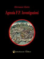 Agenzia F.P. Investigazioni. La prima indagine di Gibì Parodi di Giovanni Gatto edito da Quintoelemento Editore