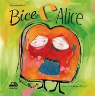 Bice e Alice di Valentina Rizzi edito da Bibliolibrò
