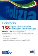 Concorso 138 agenti polizia locale Emilia Romagna. Manuale e test di cultura generale e ragionamento logico per la prova di preselezione. Con software di simulazione edito da Editest