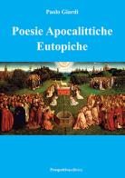 Poesie apocalittiche eutopiche di Paolo Giardi edito da Prospettiva Editrice