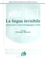 La lingua invisibile. Aspetti teorici e tecnici del doppiaggio in Italia edito da NEU