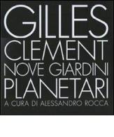 Nove giardini planetari. Ediz. illustrata di Gilles Clément edito da 22 Publishing