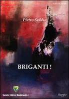 Briganti! di Pietro Seddio edito da Montecovello