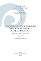 Processi per fede e sortilegi nella Valle d'Aosta del Quattrocento di Silvia Bertolin edito da Tipografia Valdostana