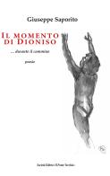 Il momento di Dioniso... durante il cammino di Giuseppe Saporito edito da Il Ponte Vecchio