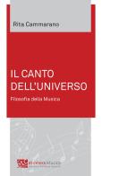 Il canto dell'universo. Filosofia della musica. Ediz. integrale di Rita Cammarano edito da Et Cetera