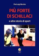 Più forte di Schillaci e altre storie di sport di Pierluigi Morizio edito da Nabis